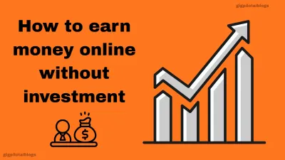 How to Earn Money Online Without Investment: 10 Realistic Ways to Start